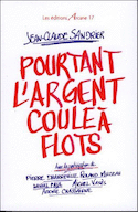 Pourtant l´argent coule à flots